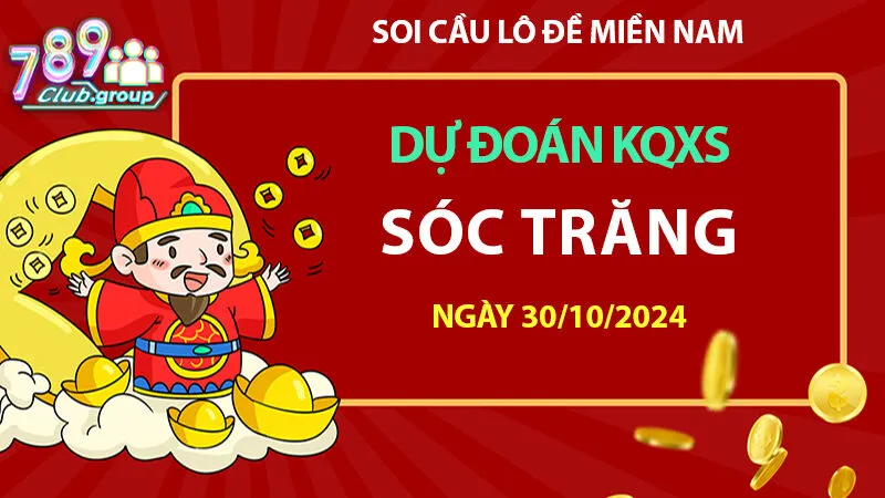 Dự đoán dàn đề KQXS Sóc Trăng 30/10/2024 – Bí kíp chốt lô chuẩn cùng 789club