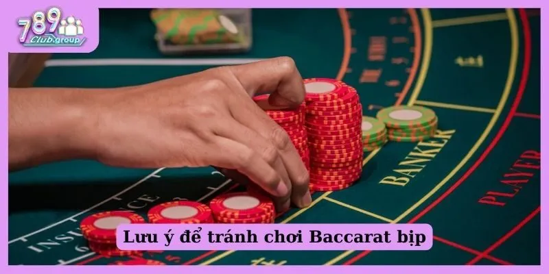 Lưu ý để tránh chơi Baccarat bịp