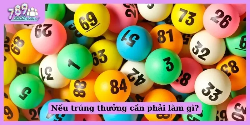 Nếu trúng thưởng cần phải làm gì?