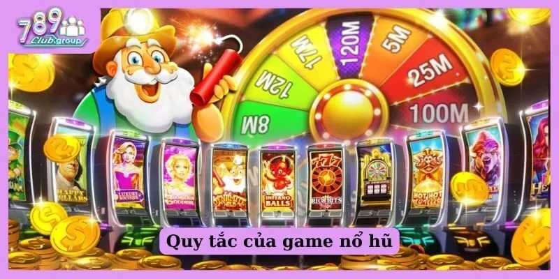 Quy tắc của game nổ hũ