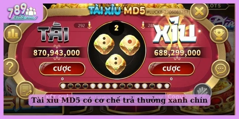 Tài xỉu MD5 có cơ chế trả thưởng xanh chín