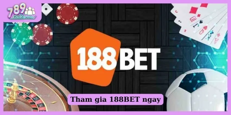 Tham gia 188BET ngay