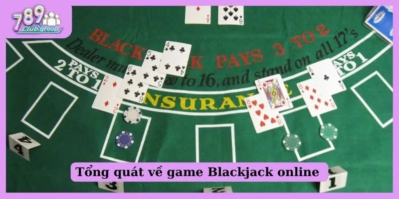 Tổng quát về game Blackjack online 