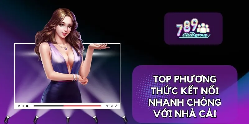 Top phương thức kết nối nhanh chóng với nhà cái