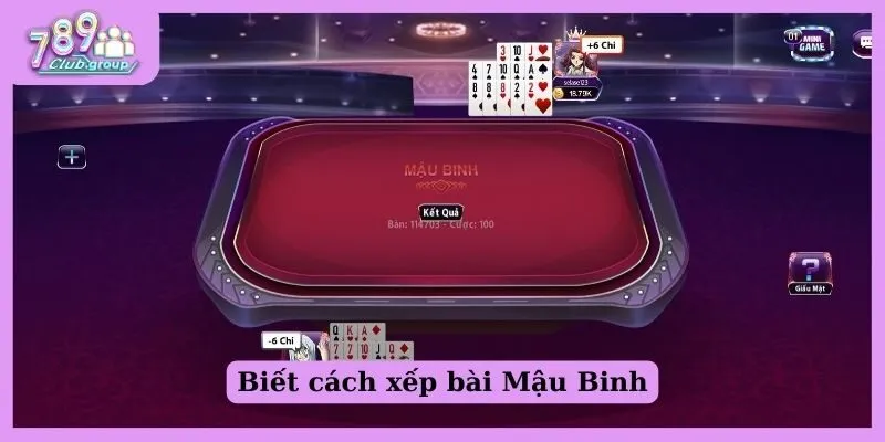 Biết cách xếp bài Mậu Binh