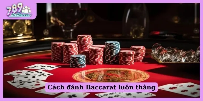 cách đánh Baccarat