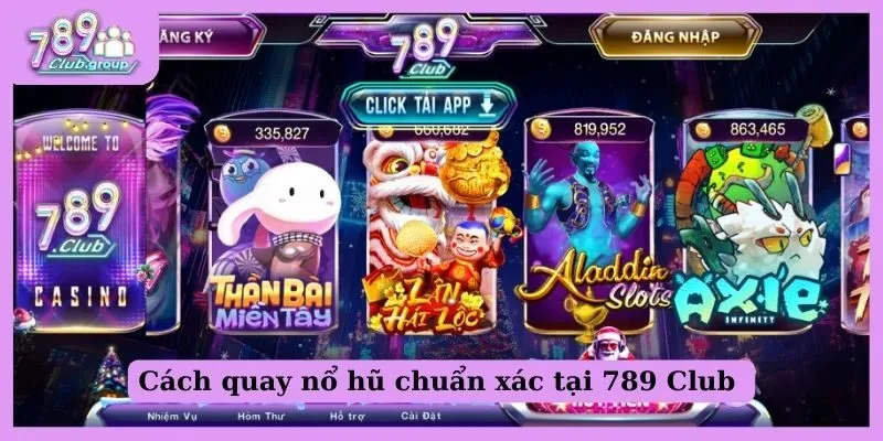 Cách quay nổ hũ chuẩn xác như một chuyên gia 