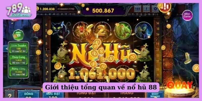 Giới thiệu thông tin tổng quan về nổ hũ 88