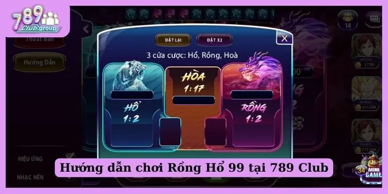 Hướng dẫn thao tác chơi Rồng Hổ 99 cho các tân binh