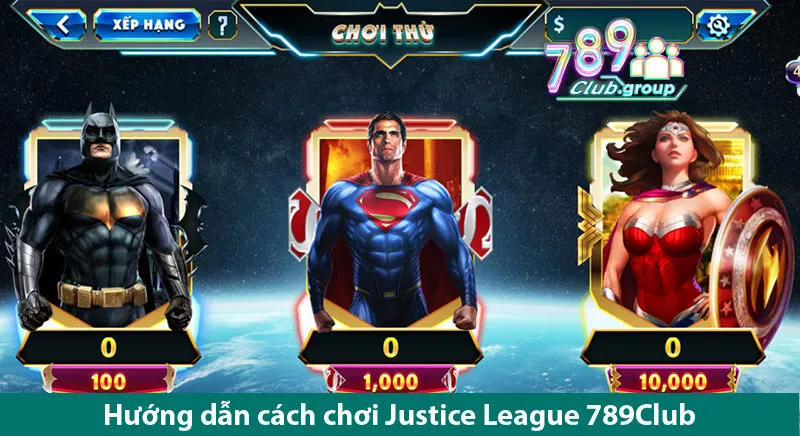 Justice League 789Club – Khám Phá Trò Chơi Cùng Những Chiến Thuật Chơi Hiệu Quả