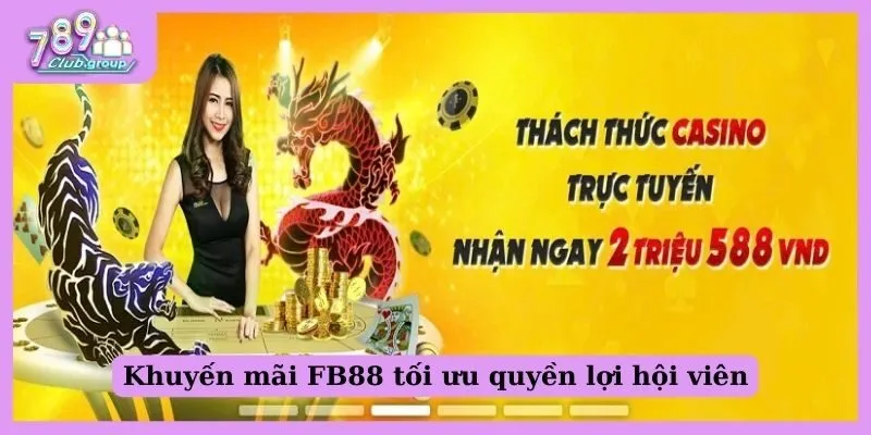 Khuyến mãi FB88 tối ưu quyền lợi cho hội viên