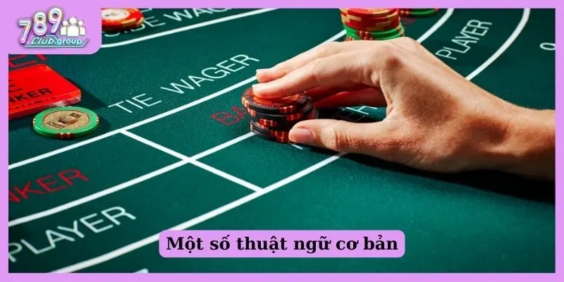 Một số thuật ngữ trong Baccarat