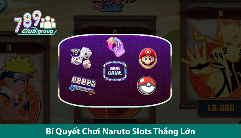 Naruto Slots 789 club - Chia Sẻ Kinh Nghiệm Chơi Hiệu Quả Như Các Chuyên Gia