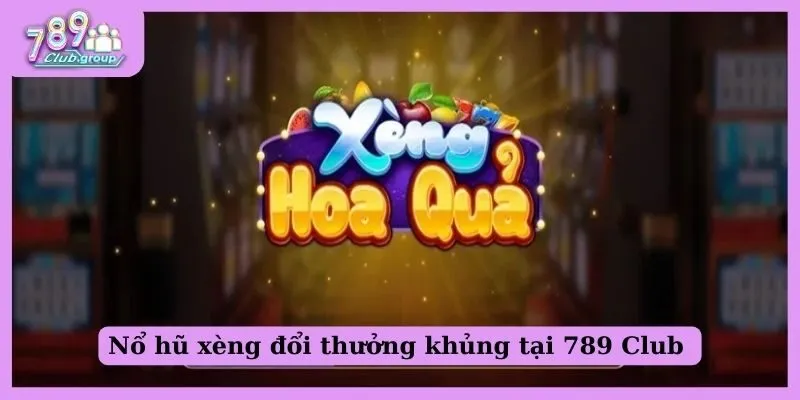 Nổ hũ xèng