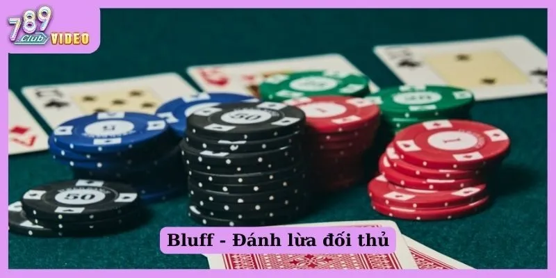 Bluff - Đánh lừa đối thủ