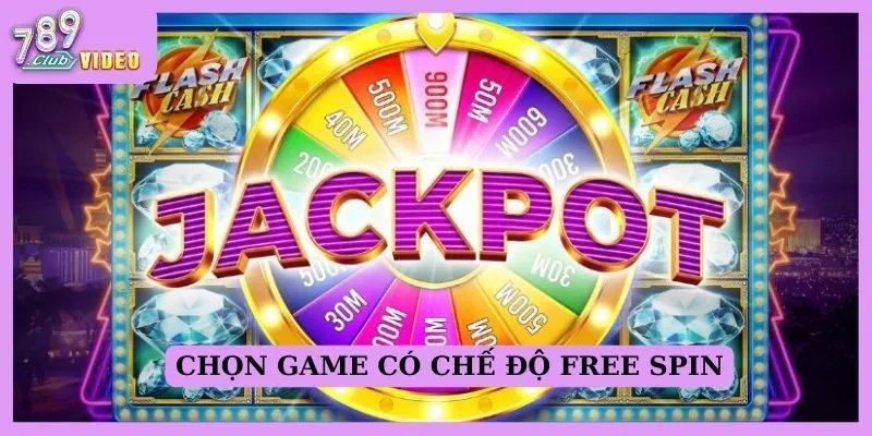 Chọn game có chế độ free spin